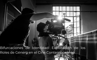 Bifurcaciones de Identidad: Exploración de los Roles de Género en el Cine Contemporáneo